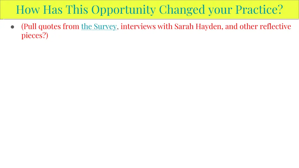 how has this opportunity changed your practice