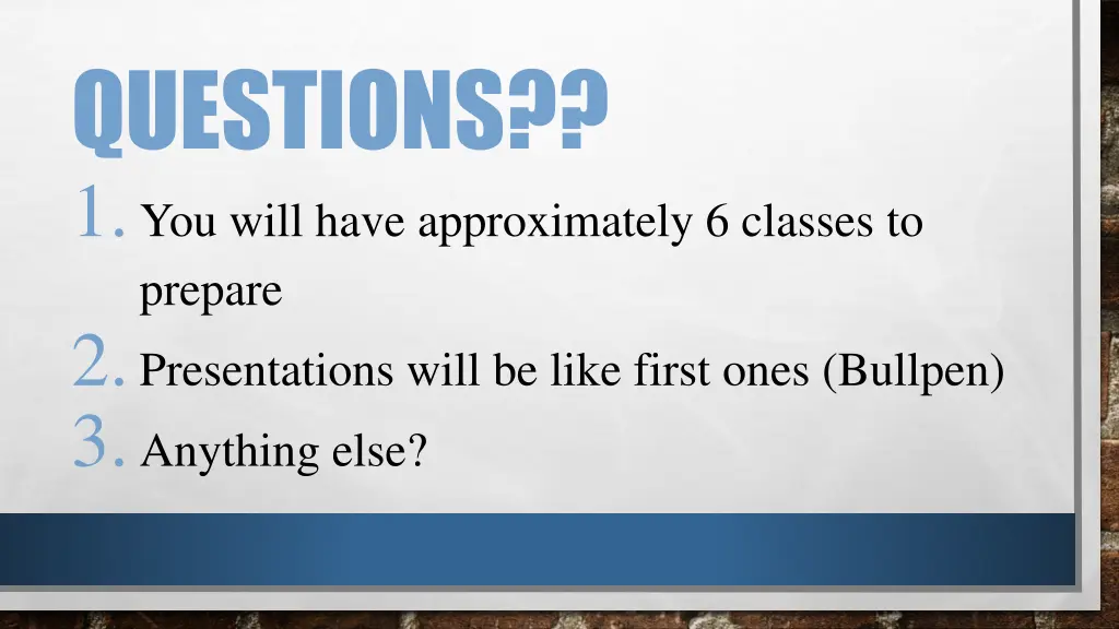 questions 1 you will have approximately 6 classes