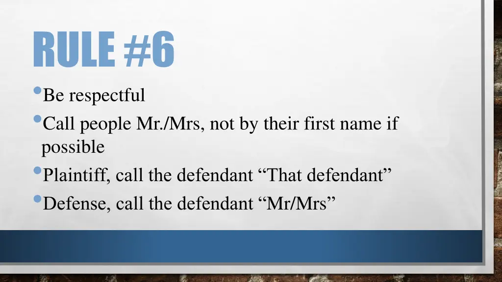 rule 6 be respectful call people