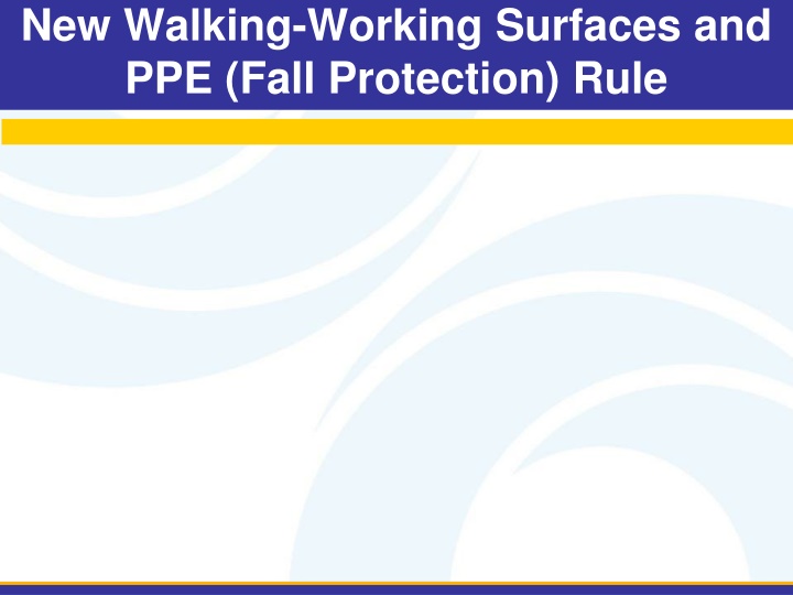 new walking working surfaces and ppe fall