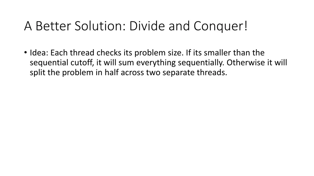 a better solution divide and conquer