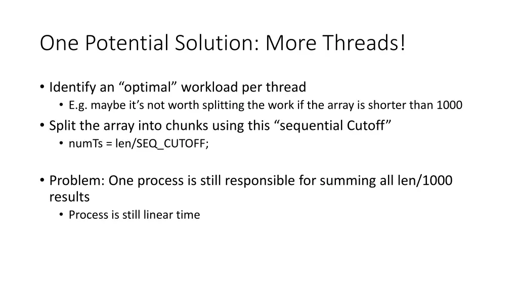 one potential solution more threads