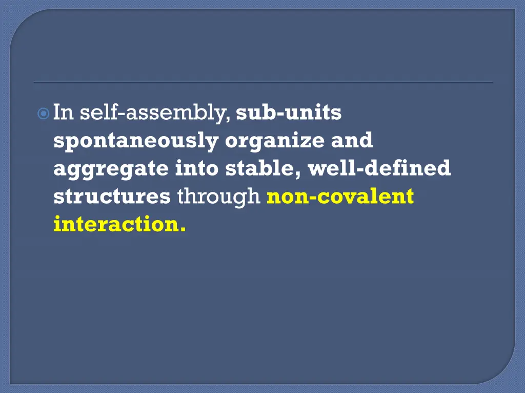in self assembly sub units spontaneously organize