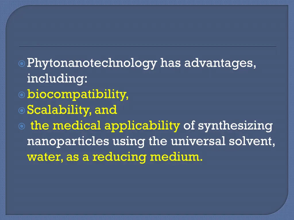 phytonanotechnology has advantages including