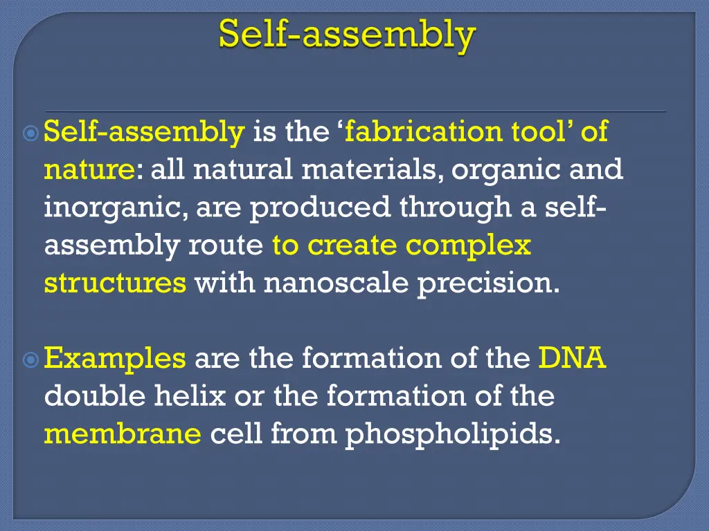 self assembly is the fabrication tool of nature
