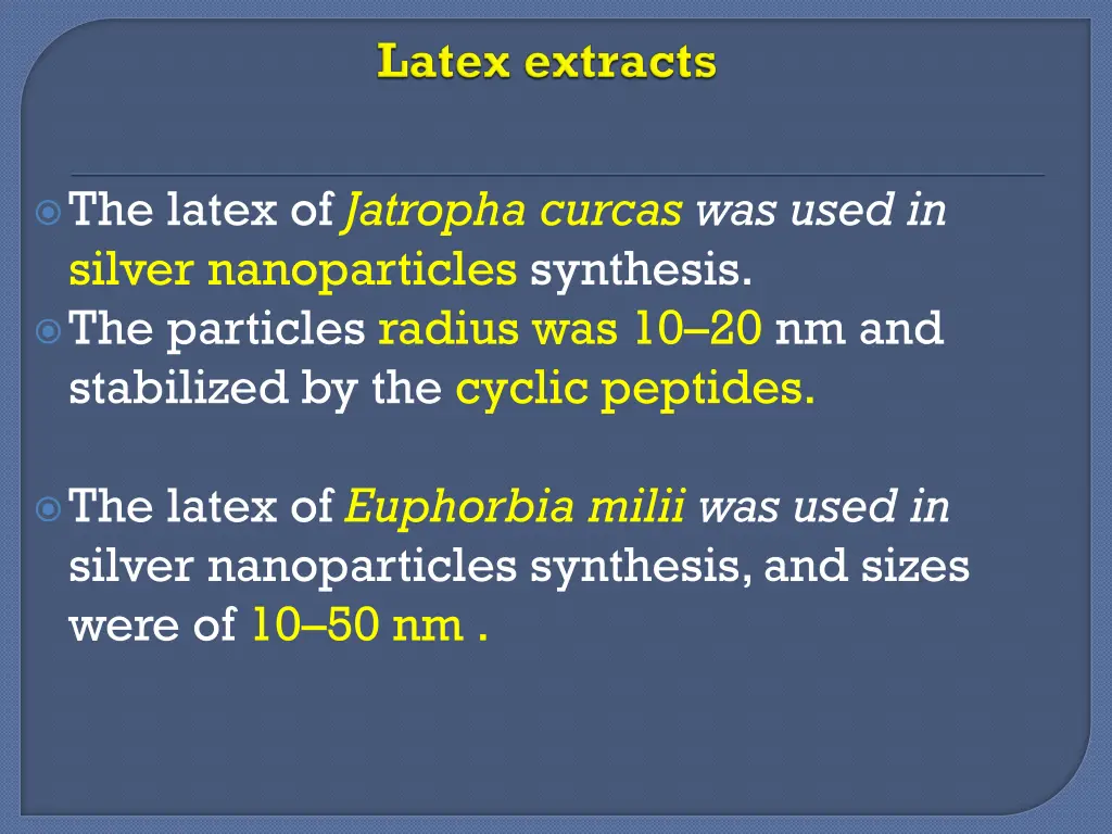 the latex of jatropha curcas was used in silver