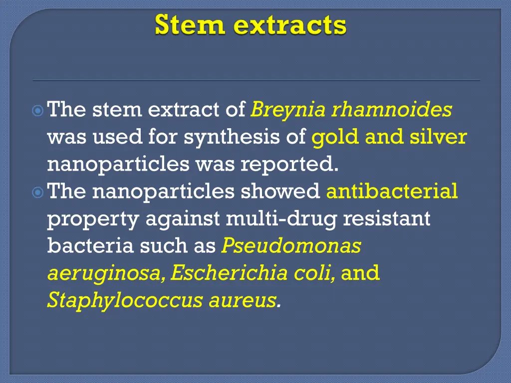 the stem extract of breynia rhamnoides was used
