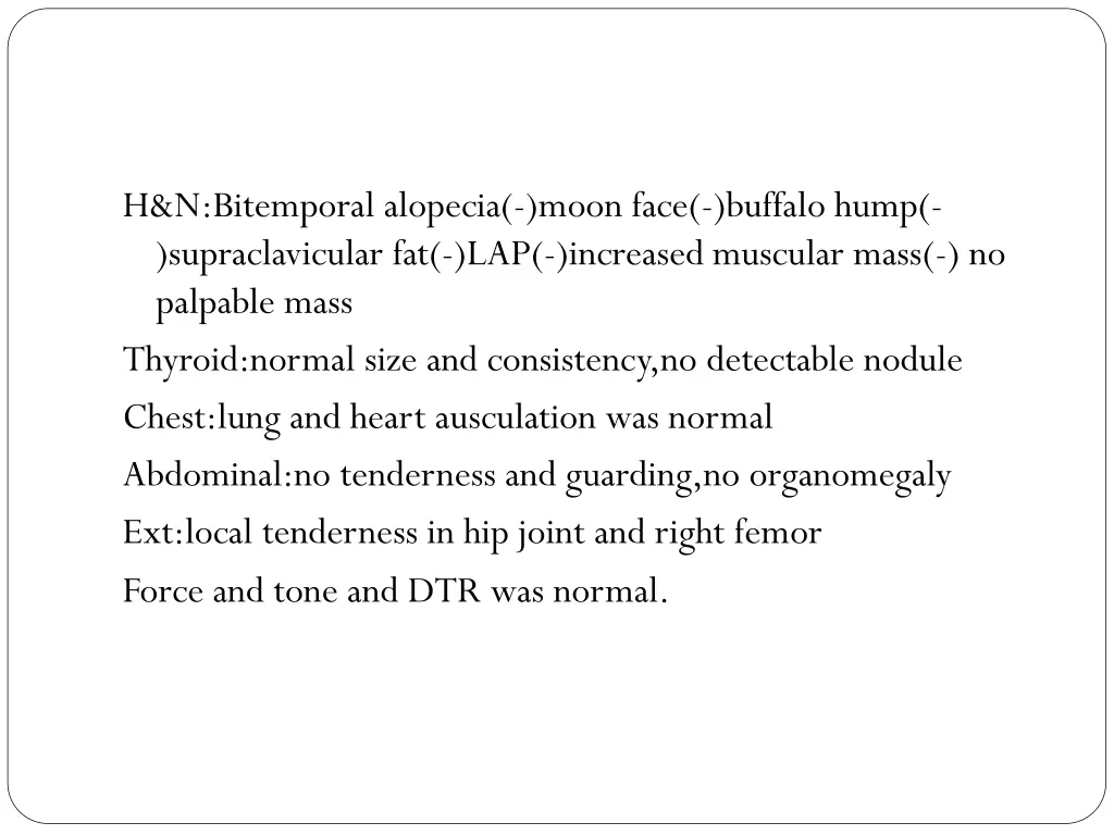h n bitemporal alopecia moon face buffalo hump