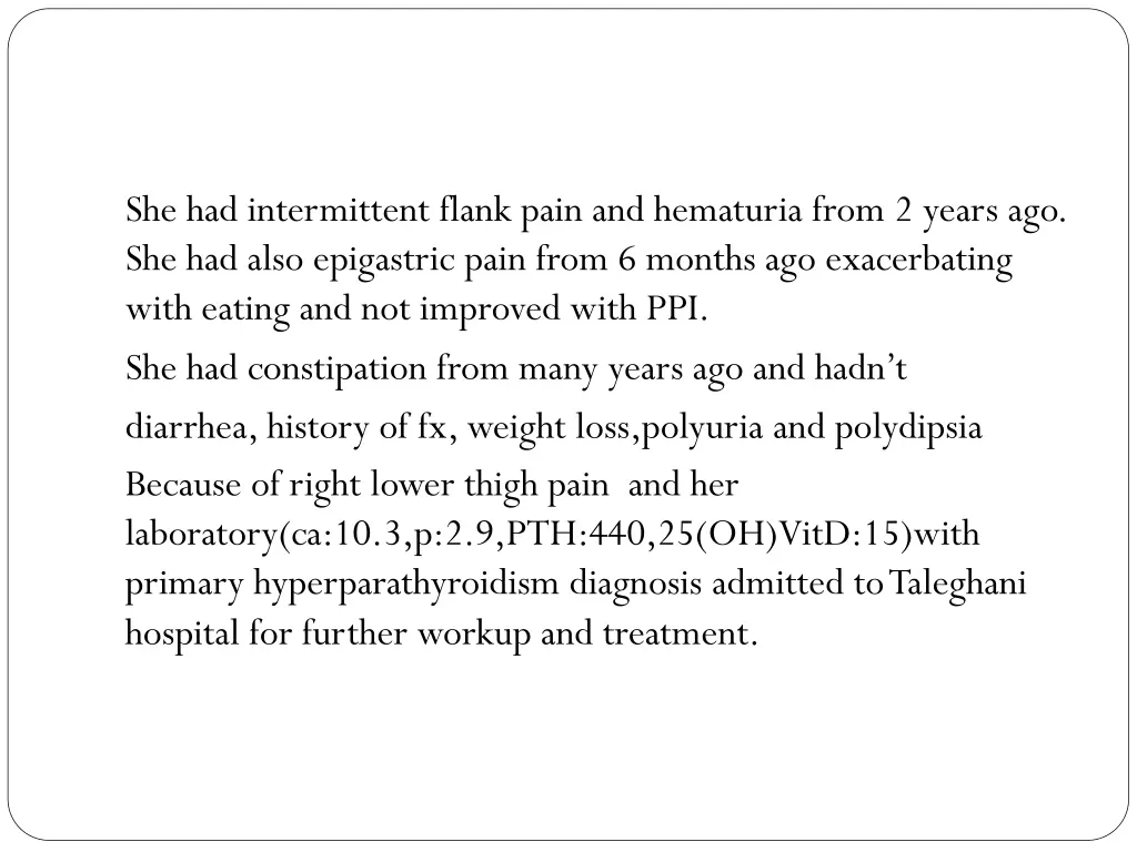 she had intermittent flank pain and hematuria