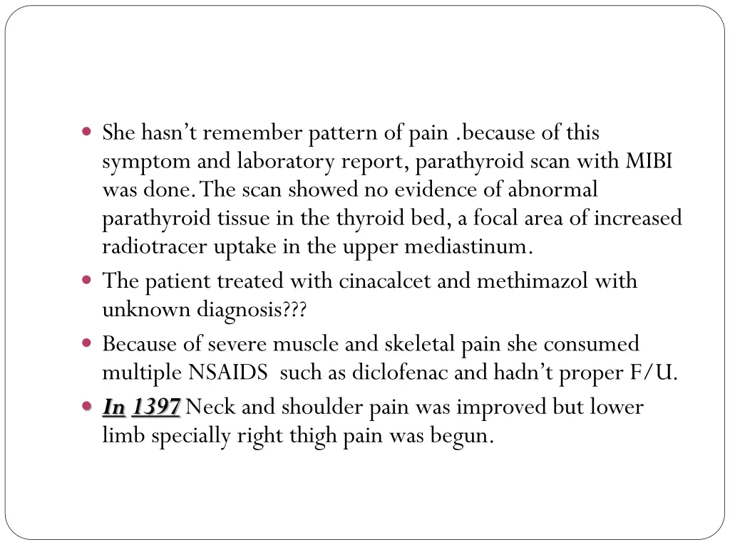 she hasn t remember pattern of pain because