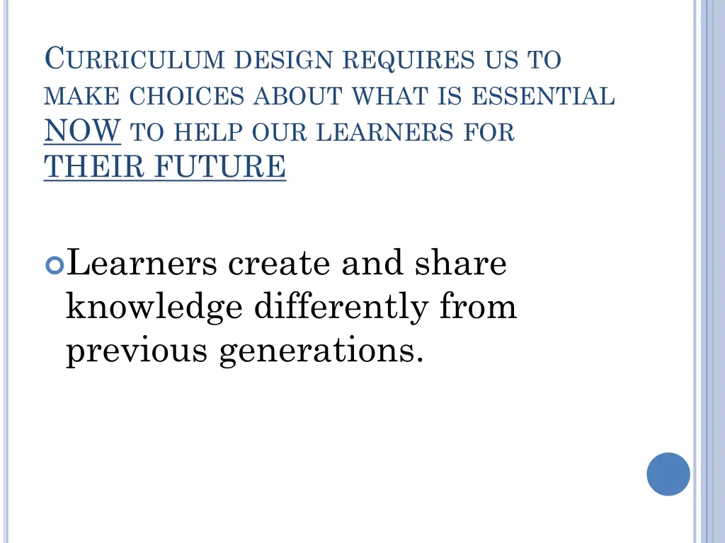 c urriculum design requires us to make choices