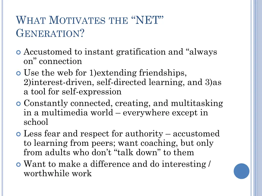 w hat m otivates the net g eneration