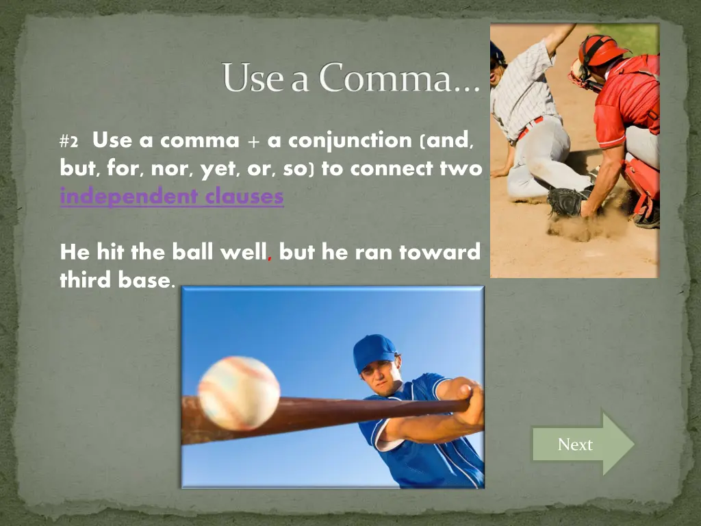 use a comma