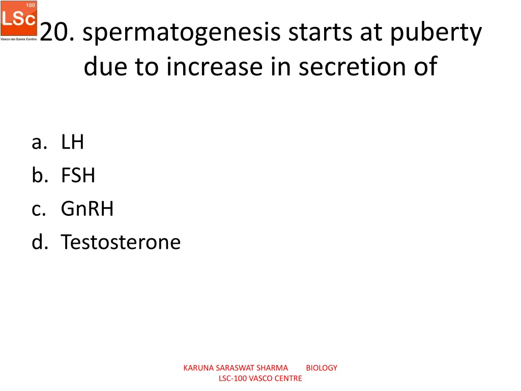 20 spermatogenesis starts at puberty