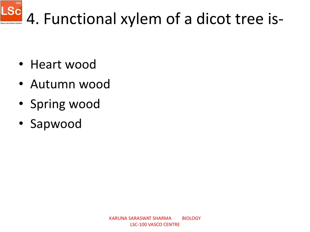 4 functional xylem of a dicot tree is