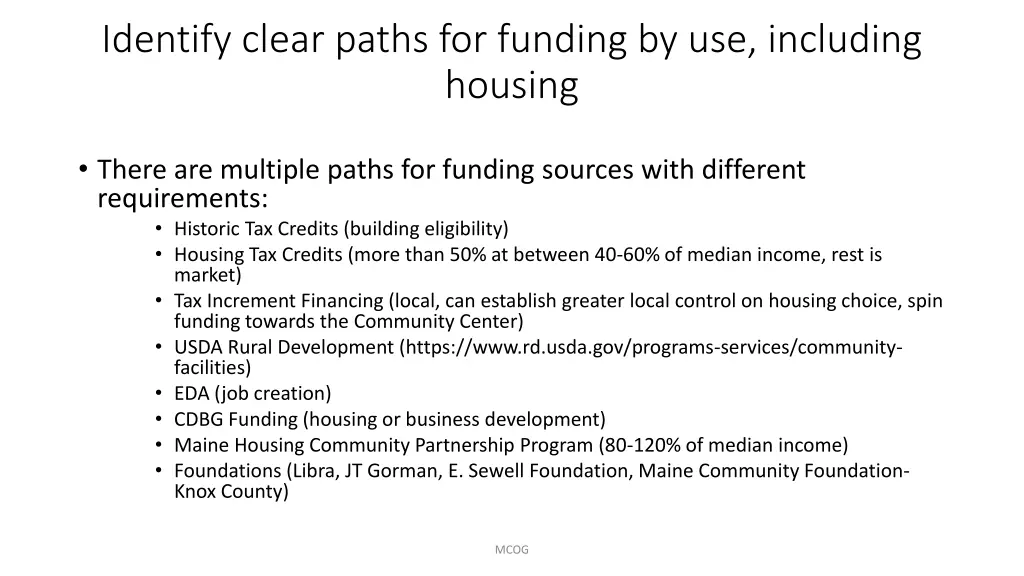 identify clear paths for funding by use including