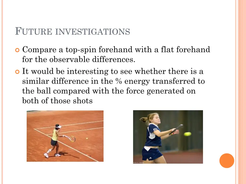 f uture investigations