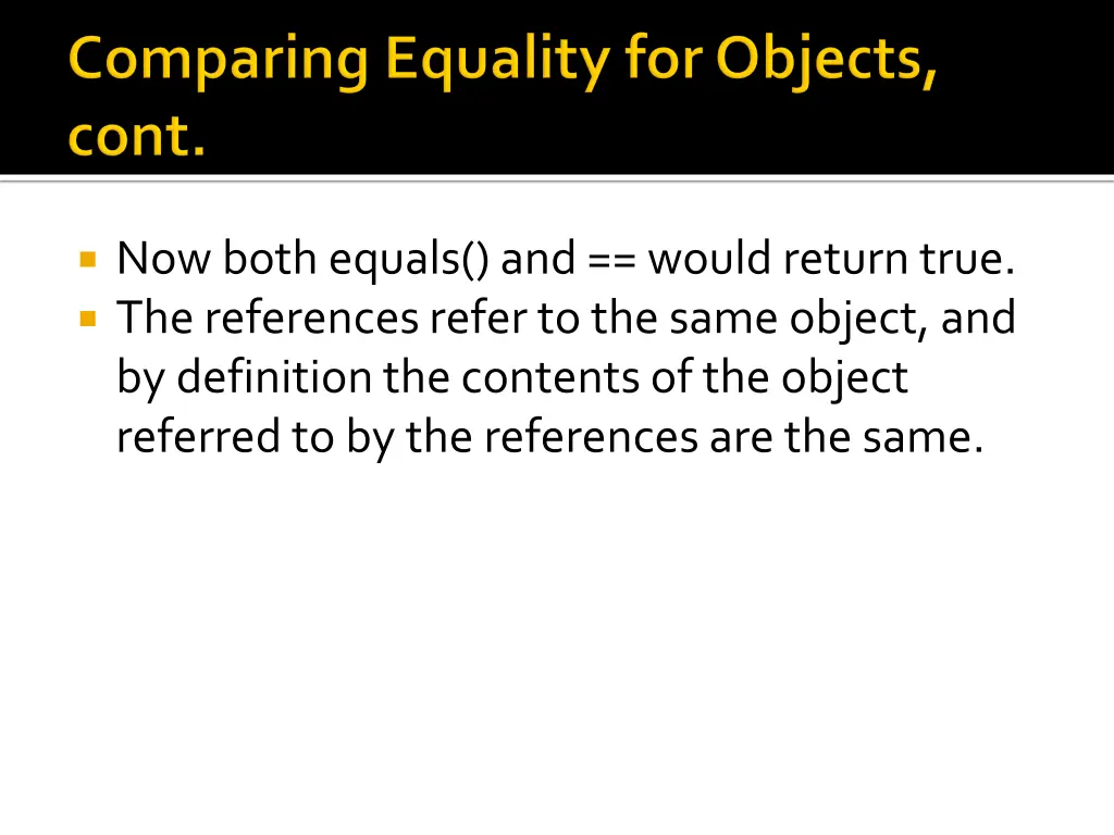 now both equals and would return true