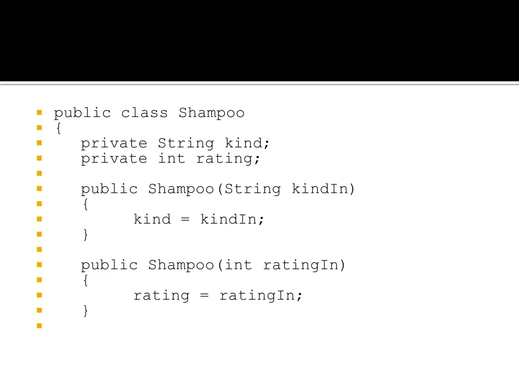 public class shampoo private string kind private