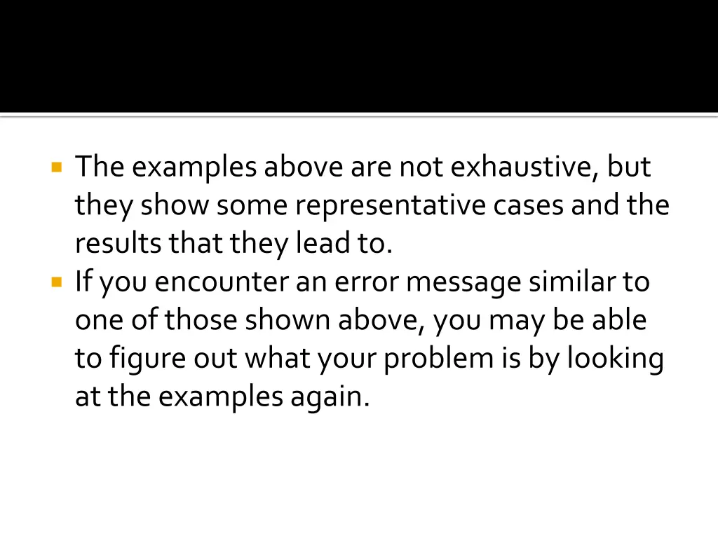 the examples above are not exhaustive but they