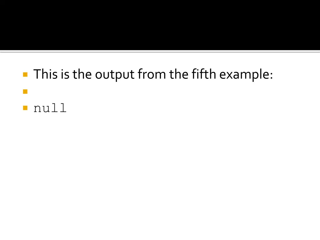 this is the output from the fifth example null