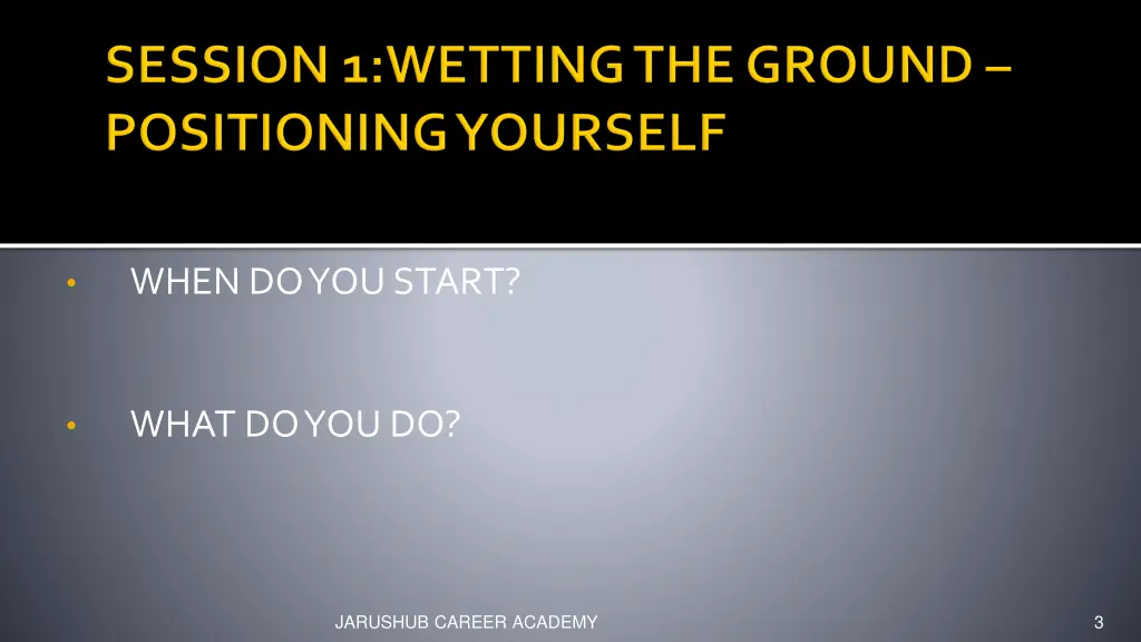 when do you start
