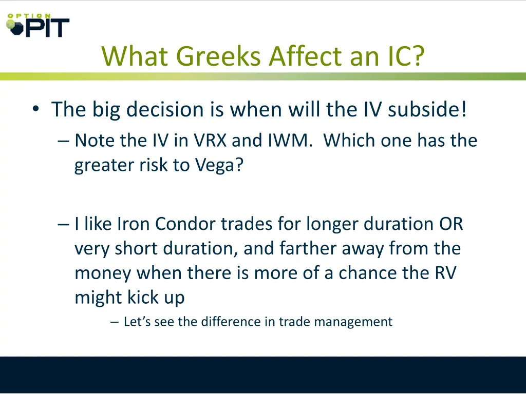 what greeks affect an ic