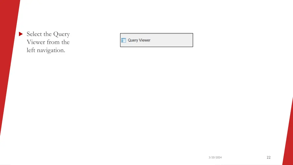 select the query viewer from the left navigation