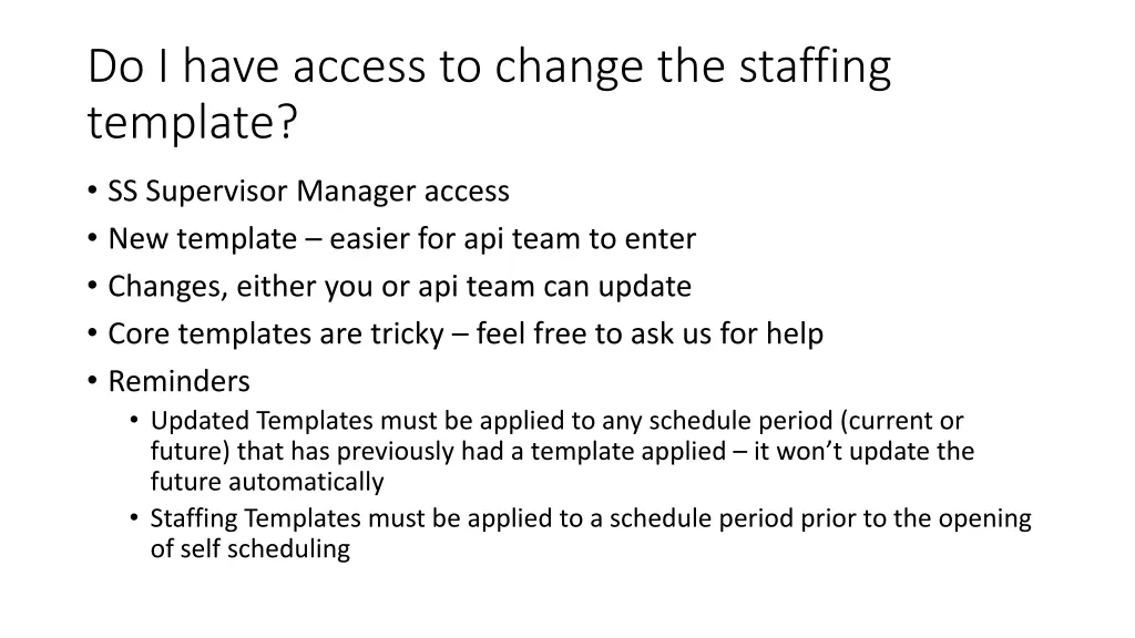 do i have access to change the staffing template