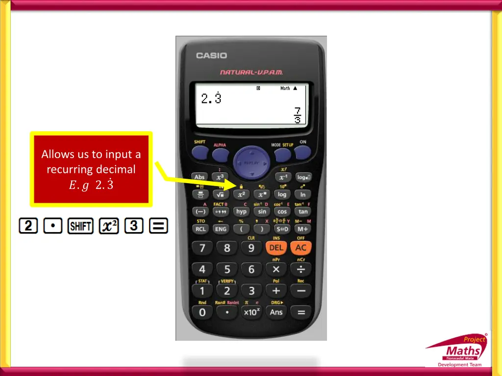 allows us to input a recurring decimal 2 3