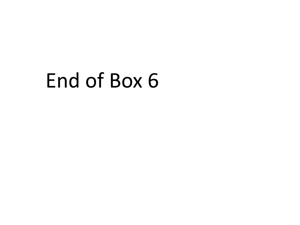 end of box 6