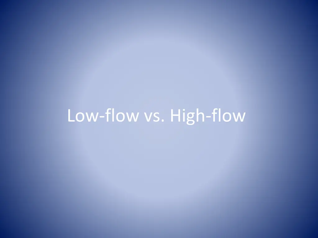 low flow vs high flow
