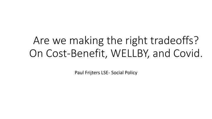 are we making the right tradeoffs on cost benefit