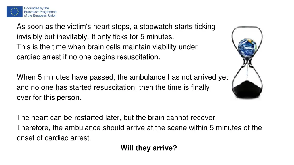 as soon as the victim s heart stops a stopwatch