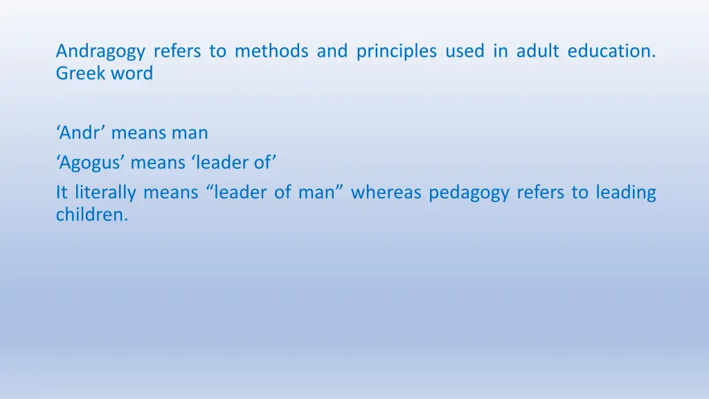 andragogy refers to methods and principles used