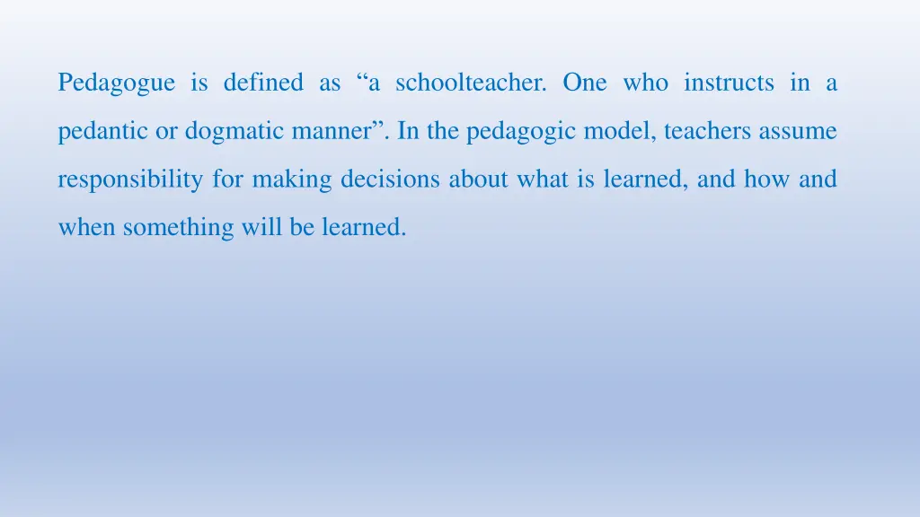 pedagogue is defined as a schoolteacher