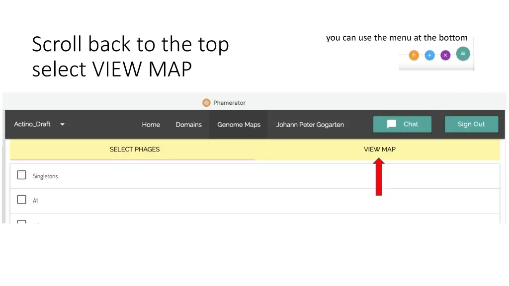 you can use the menu at the bottom