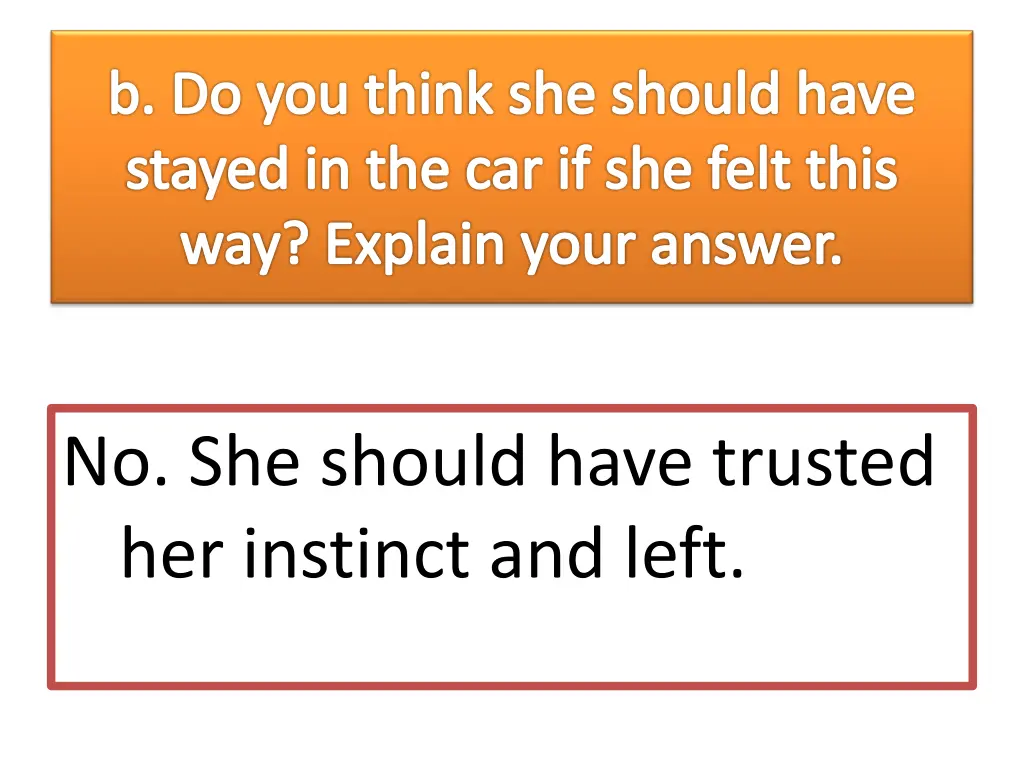 b do you think she should have stayed