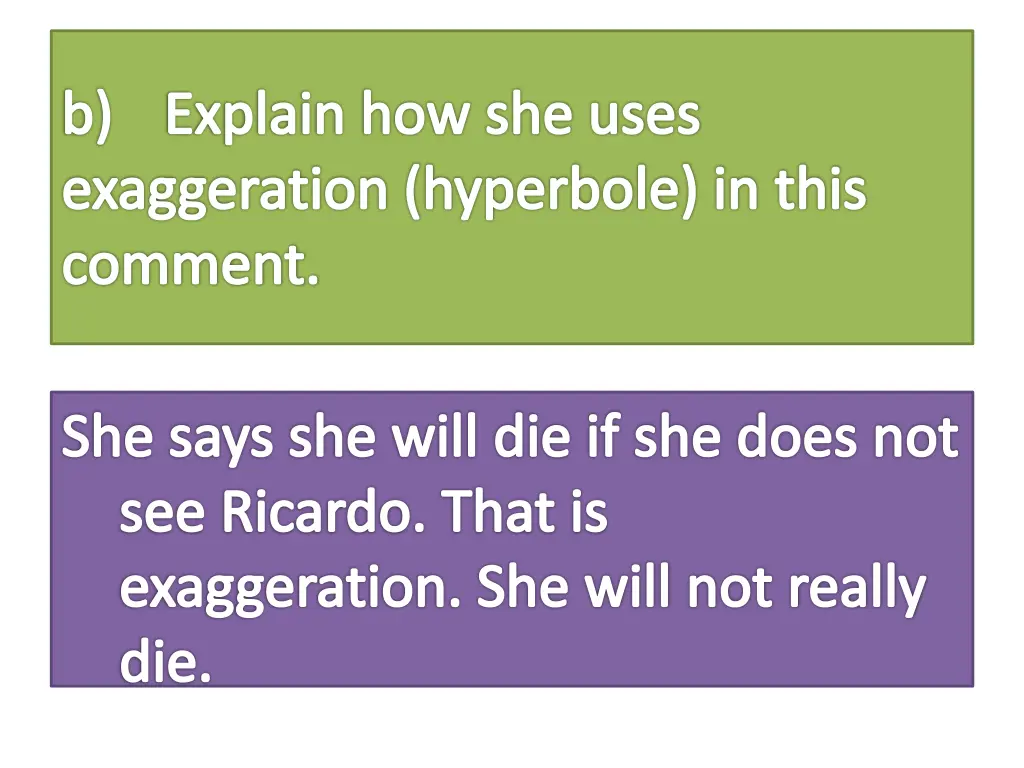 b explain how she uses exaggeration hyperbole