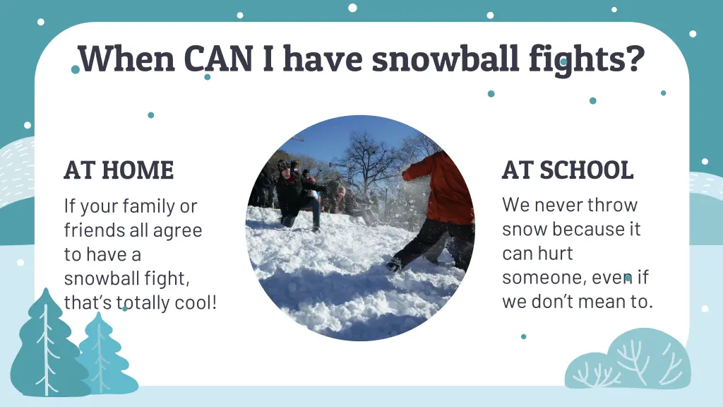 when can i have snowball fights