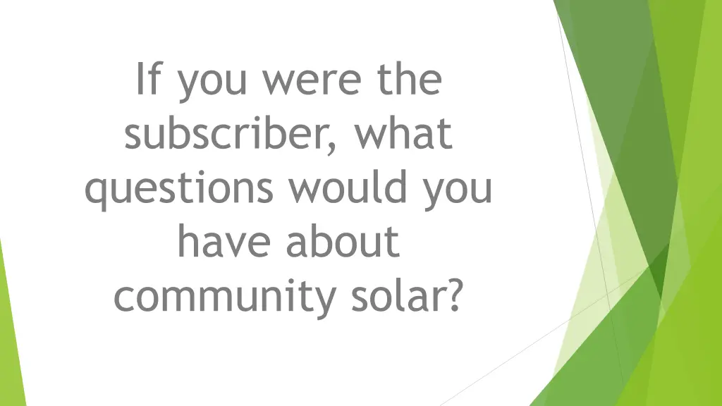 if you were the subscriber what questions would