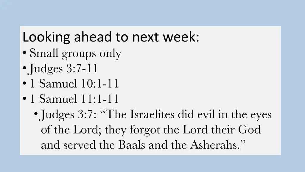 looking ahead to next week small groups only
