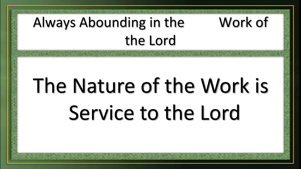 always abounding in the work of the lord 8