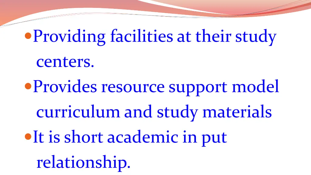 providing facilities at their study centers