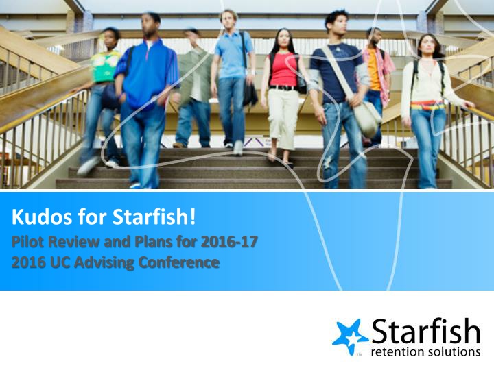 kudos for starfish pilot review and plans
