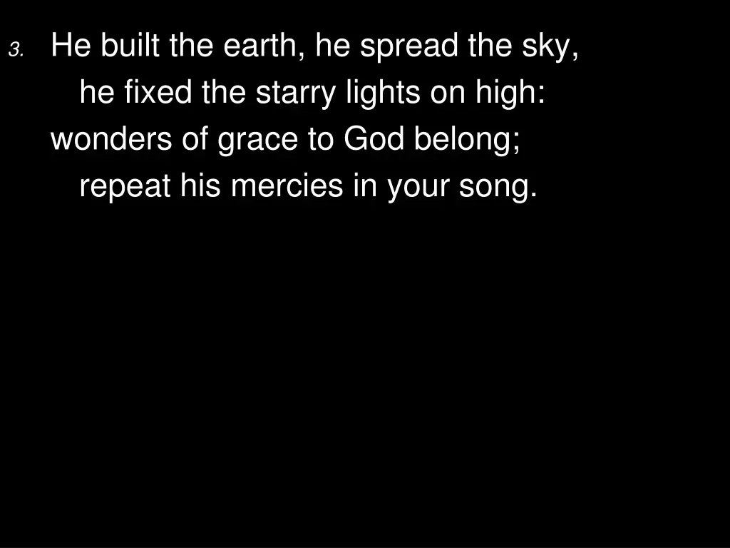 3 he built the earth he spread the sky he fixed