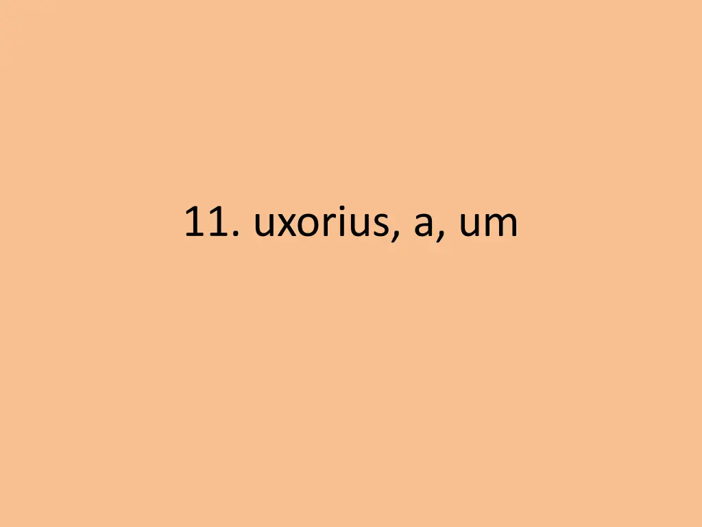 11 uxorius a um