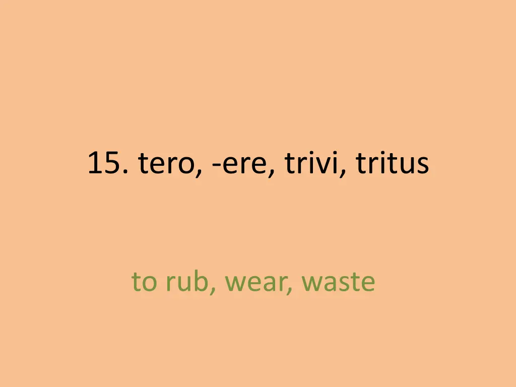 15 tero ere trivi tritus 1