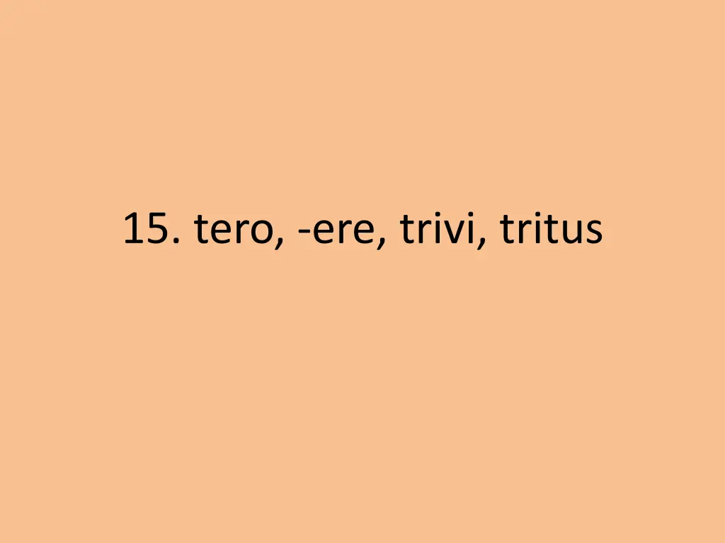 15 tero ere trivi tritus