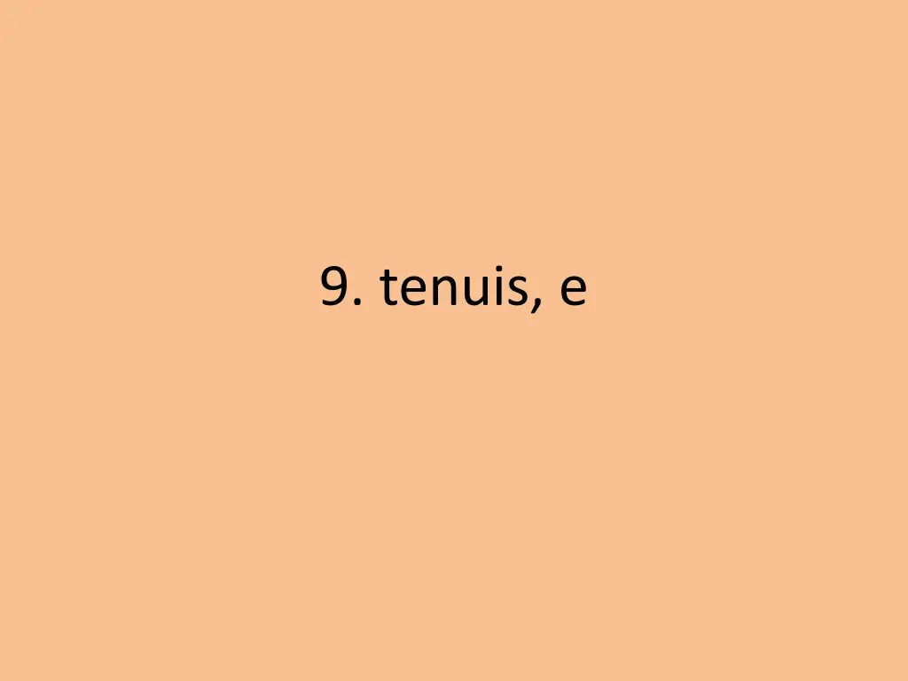 9 tenuis e